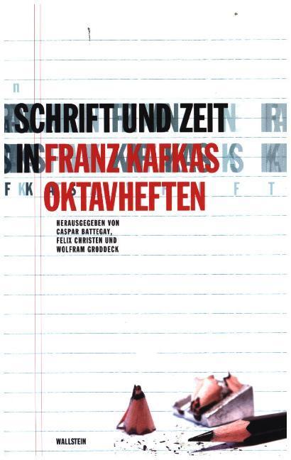 Cover: 9783835305373 | Schrift und Zeit in Franz Kafkas Oktavheften | Caspar Battegay (u. a.)