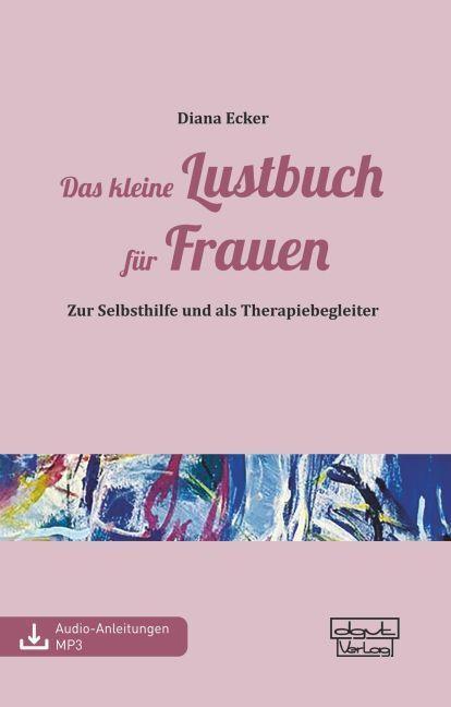 Cover: 9783871598715 | Das kleine Lustbuch für Frauen | Diana Ecker | Taschenbuch | Deutsch
