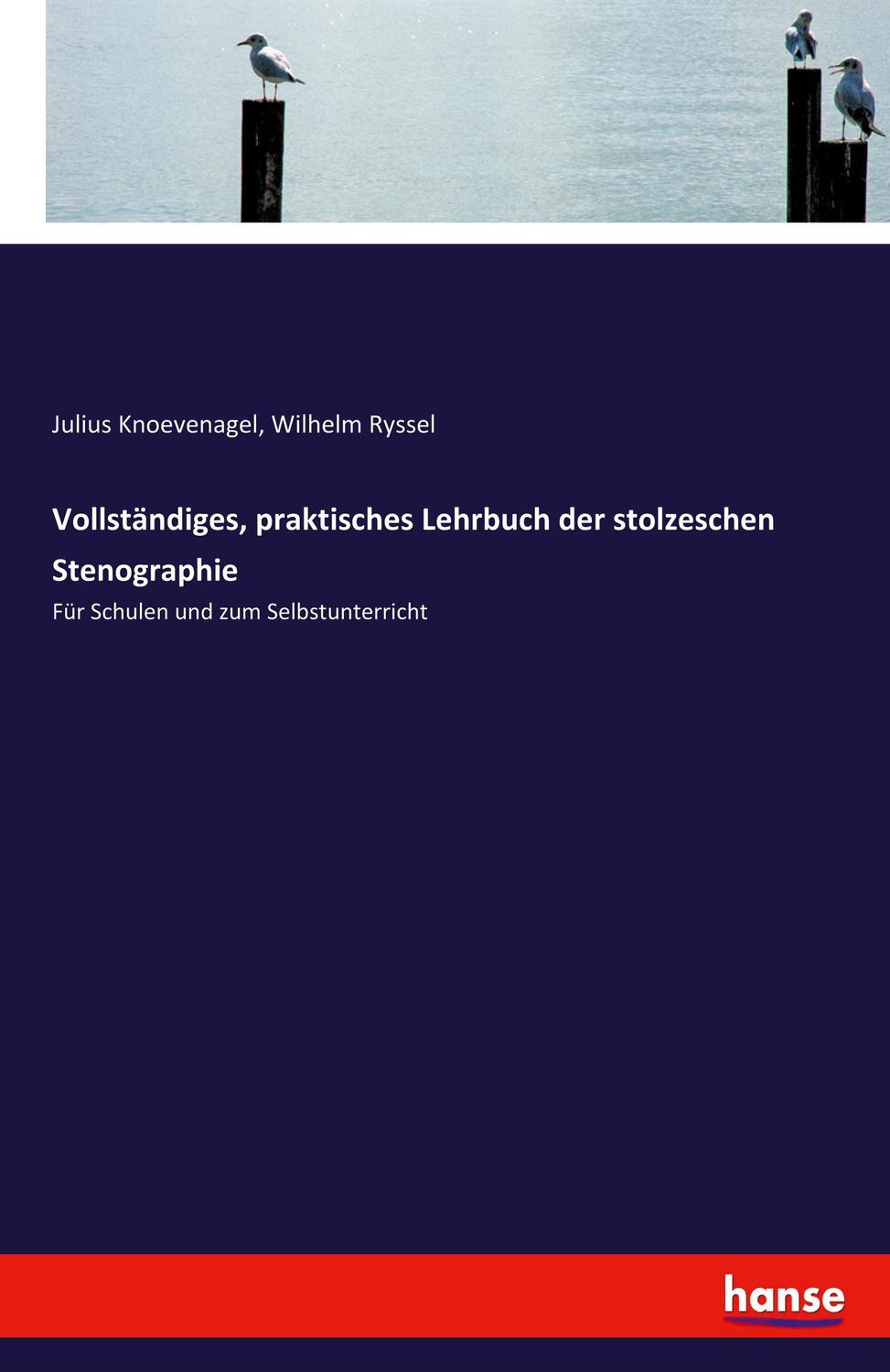 Cover: 9783743441071 | Vollständiges, praktisches Lehrbuch der stolzeschen Stenographie