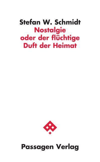 Cover: 9783709205464 | Nostalgie oder der flüchtige Duft der Heimat | Stefan W. Schmidt
