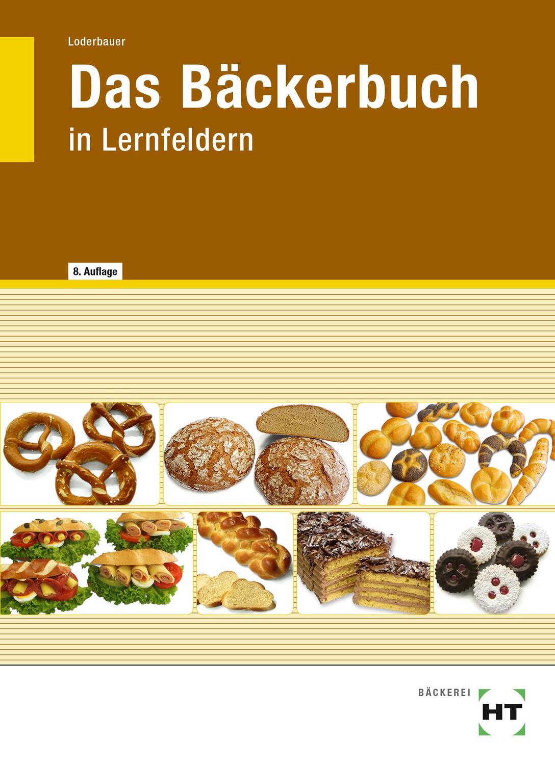 Cover: 9783582956811 | Das Bäckerbuch | in Lernfeldern | Josef Loderbauer | Taschenbuch