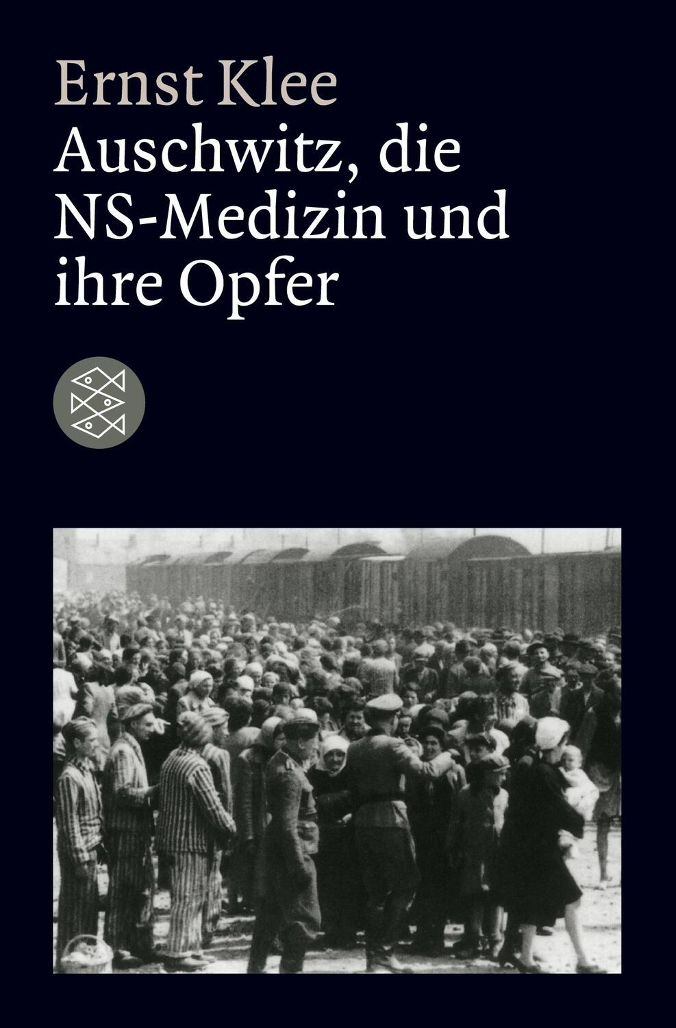 Cover: 9783596149063 | Auschwitz, die NS-Medizin und ihre Opfer | Ernst Klee | Taschenbuch