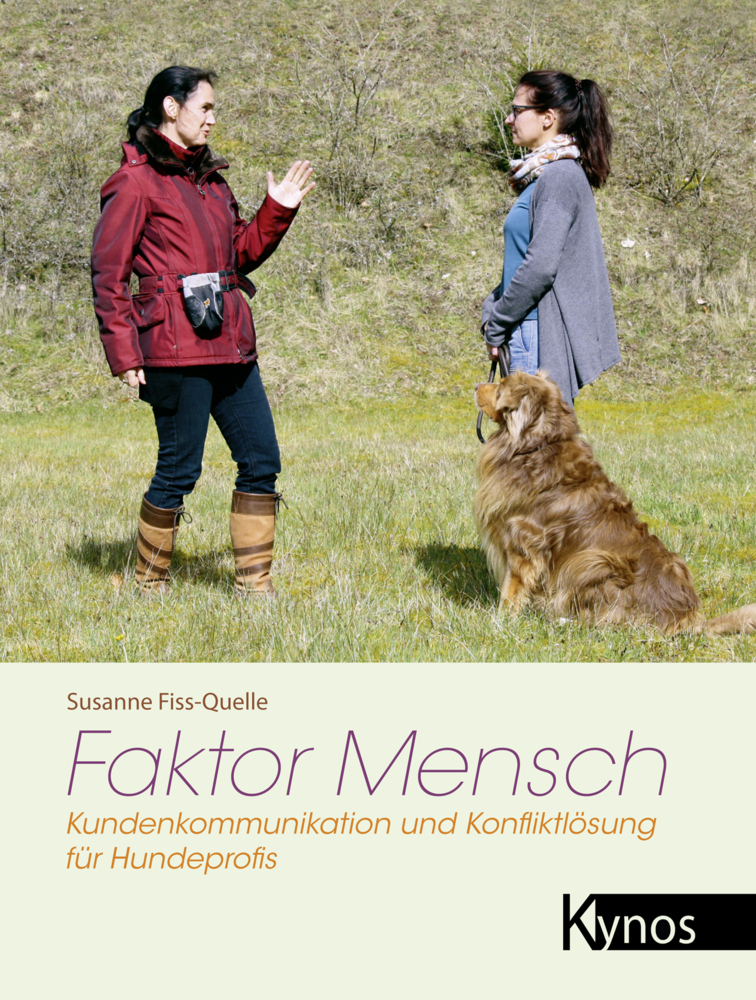 Cover: 9783954640898 | Faktor Mensch | Kundenkommunikation und Konfliktlösung für Hundeprofis