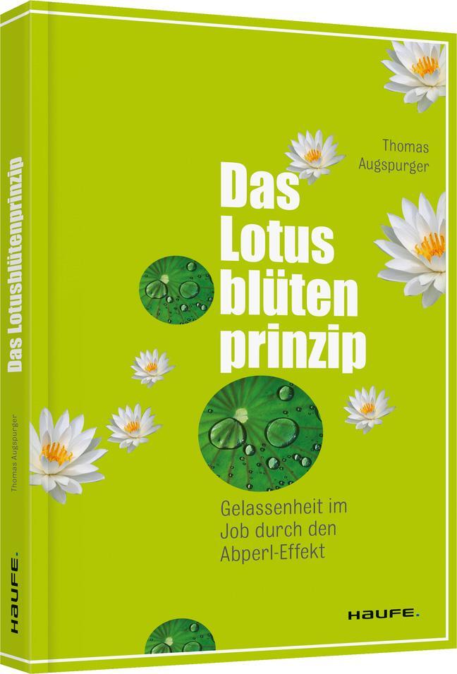 Cover: 9783448092790 | Das Lotusblütenprinzip | Gelassenheit im Job durch den Abperl-Effekt