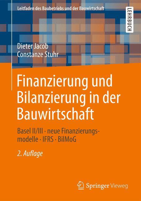 Cover: 9783834818607 | Finanzierung und Bilanzierung in der Bauwirtschaft | Jacob (u. a.)