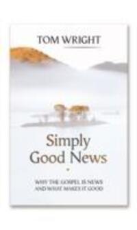 Cover: 9780281073030 | Simply Good News | Why The Gospel Is News And What Makes It Good