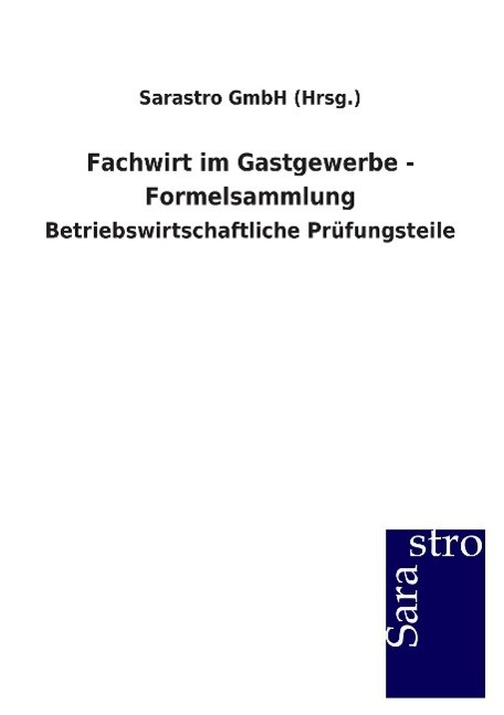 Cover: 9783864713279 | Fachwirt im Gastgewerbe - Formelsammlung | Sarastro GmbH (Hrsg. | Buch