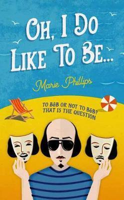 Cover: 9781783526758 | Oh, I Do Like To Be... | Marie Phillips | Taschenbuch | Englisch