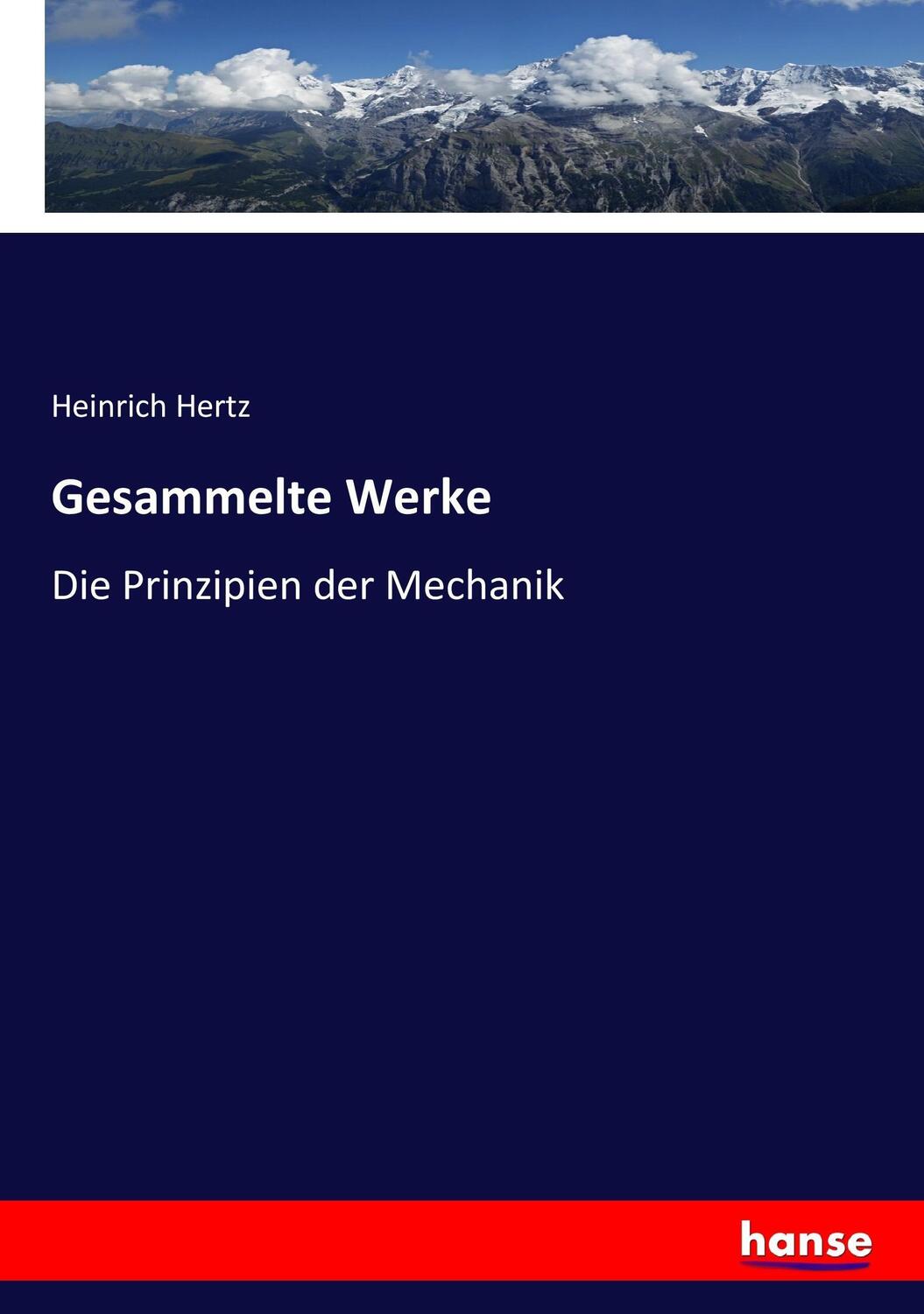 Cover: 9783743627024 | Gesammelte Werke | Die Prinzipien der Mechanik | Heinrich Hertz | Buch