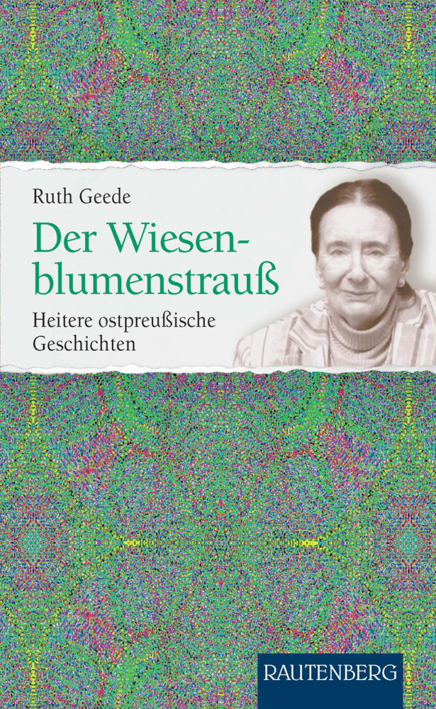 Cover: 9783800331918 | Der Wiesenblumenstrauß | Heitere ostpreußische Geschichten | Geede