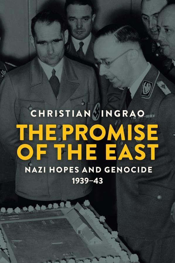 Cover: 9781509527755 | The Promise of the East | Nazi Hopes and Genocide, 1939-43 | Ingrao