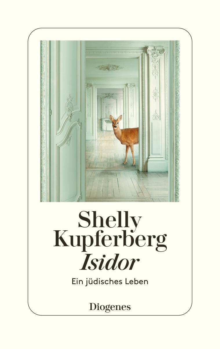 Cover: 9783257072068 | Isidor | Ein jüdisches Leben | Shelly Kupferberg | Buch | Deutsch