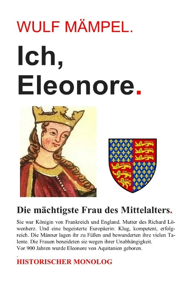 Cover: 9783754943489 | Ich, Eleonore. Die mächtigste Frau des Mittelalters. | Wulf Mämpel