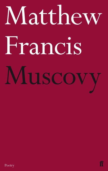 Cover: 9780571297351 | Muscovy | Matthew Francis | Buch | 2013 | Faber &amp; Faber