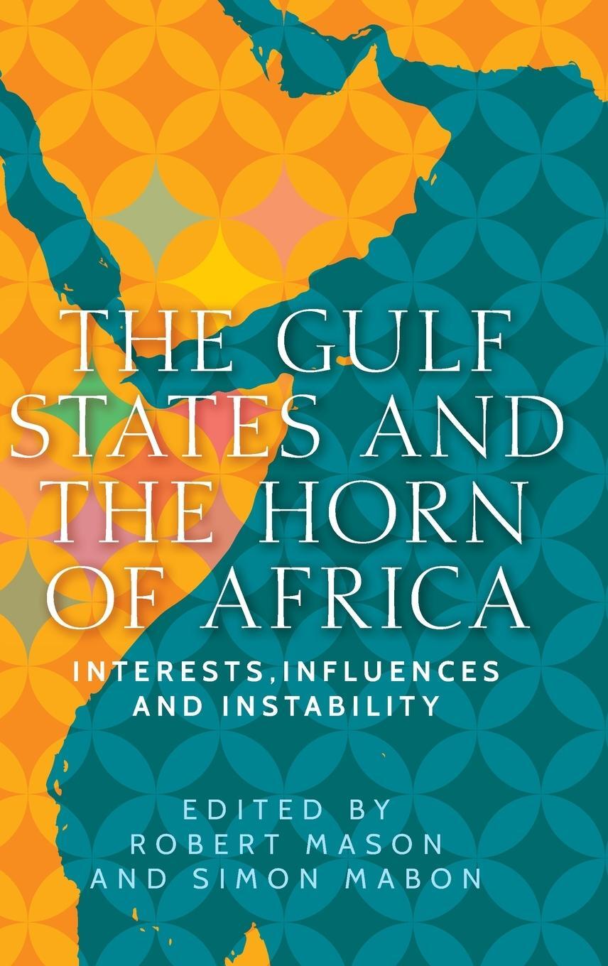 Cover: 9781526162168 | The Gulf States and the Horn of Africa | Robert Mason | Buch | 2022