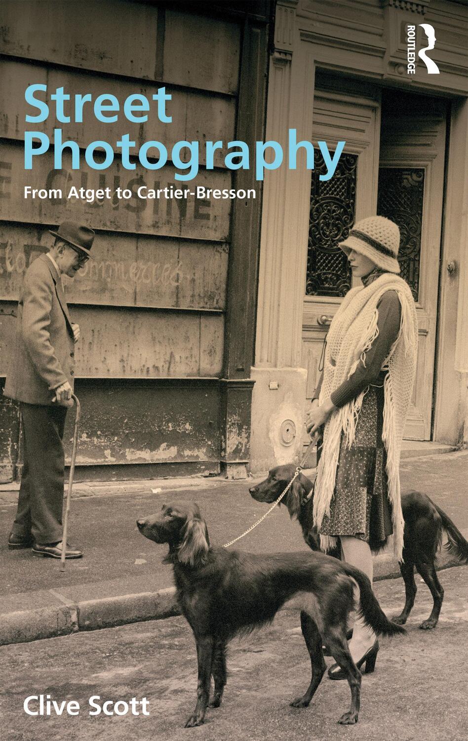 Cover: 9781845112233 | Street Photography: From Brassai to Cartier-Bresson | Clive Scott