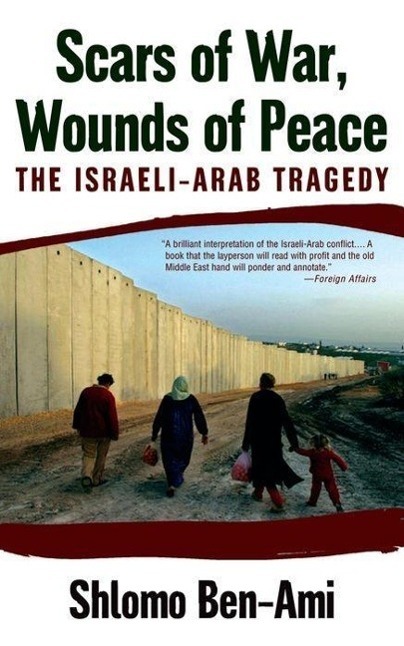 Cover: 9780195325423 | Scars of War, Wounds of Peace | The Israeli-Arab Tragedy | Ben-Ami