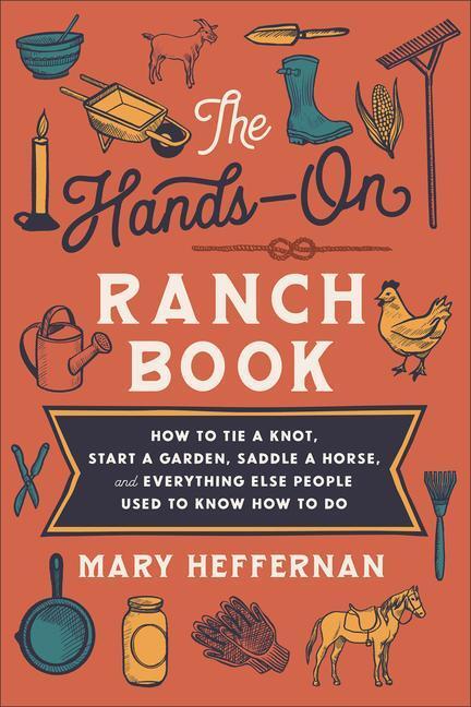 Cover: 9780800742911 | The Hands-On Ranch Book - How to Tie a Knot, Start a Garden, Saddle...
