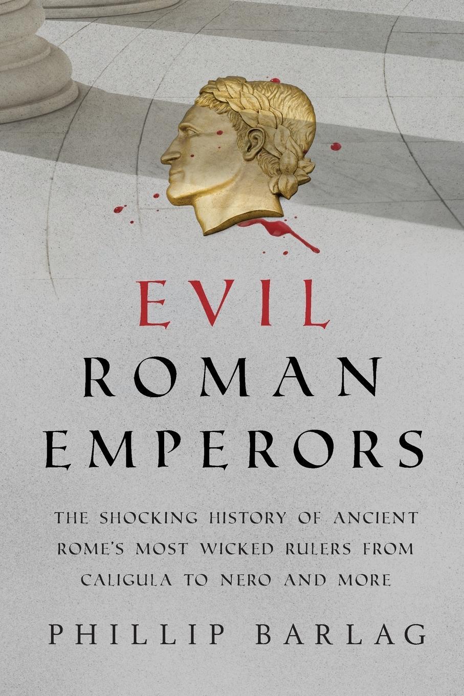 Cover: 9781633886902 | Evil Roman Emperors | Phillip Barlag | Taschenbuch | Paperback | 2021