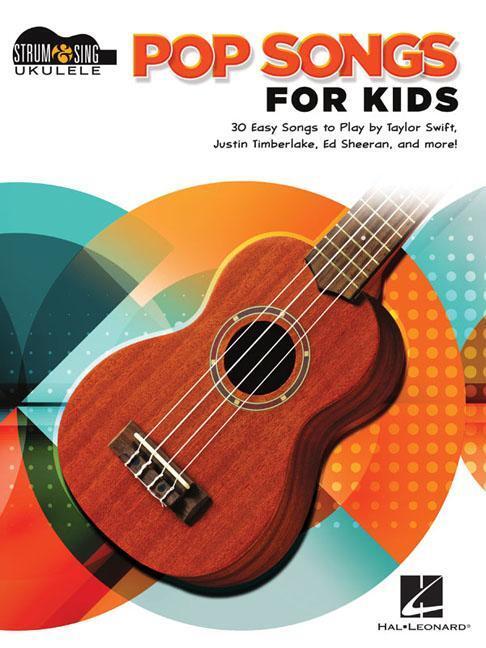 Cover: 9781540036711 | Pop Songs for Kids: Strum & Sing Ukulele Songbook | Hal Leonard Corp