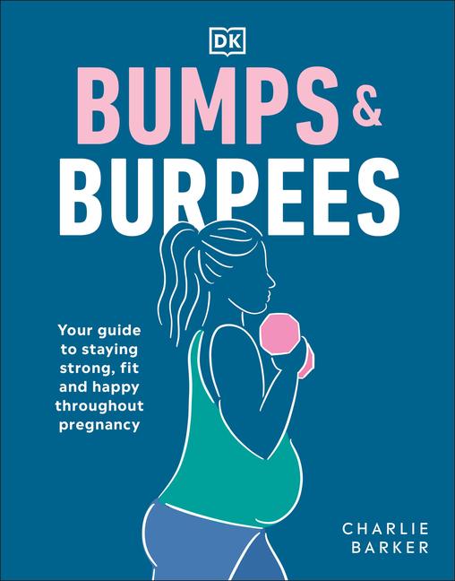 Cover: 9780241491119 | Bumps and Burpees: Your Guide to Staying Strong, Fit and Happy...