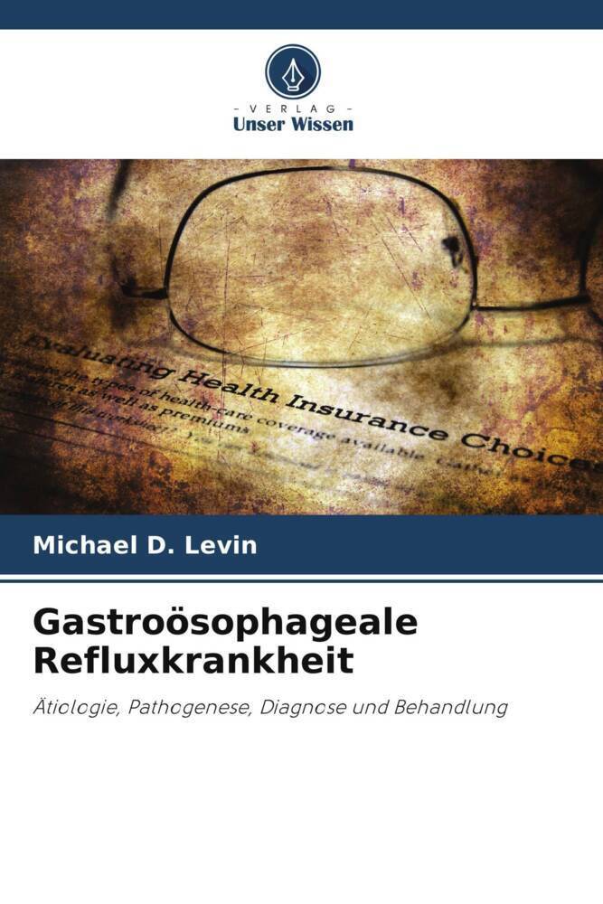 Cover: 9786205459850 | Gastroösophageale Refluxkrankheit | Michael D. Levin | Taschenbuch