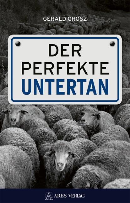 Cover: 9783990811320 | Der perfekte Untertan | Grosz Gerald | Buch | Deutsch | 2024