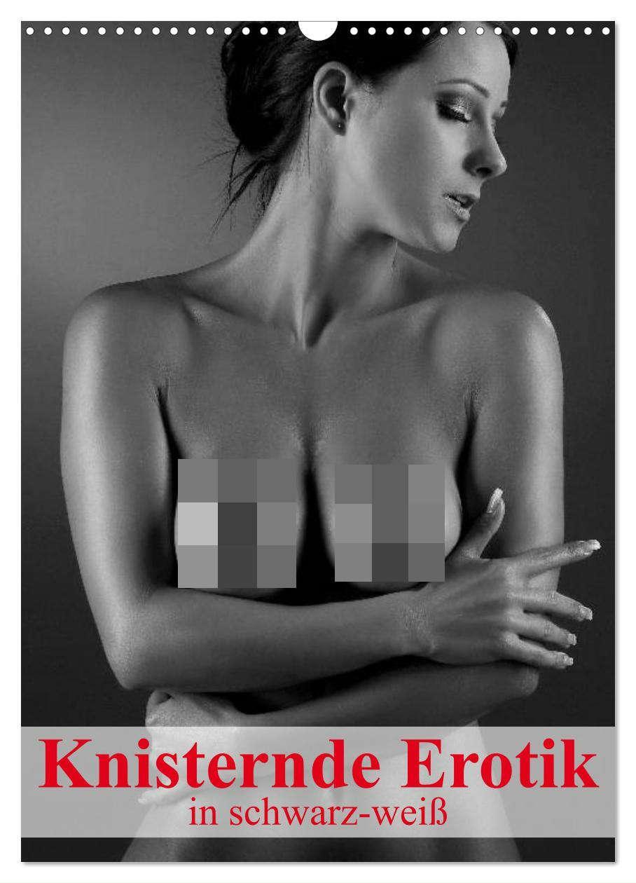 Cover: 9783383379406 | Knisternde Erotik in schwarz-weiß (Wandkalender 2024 DIN A3 hoch),...