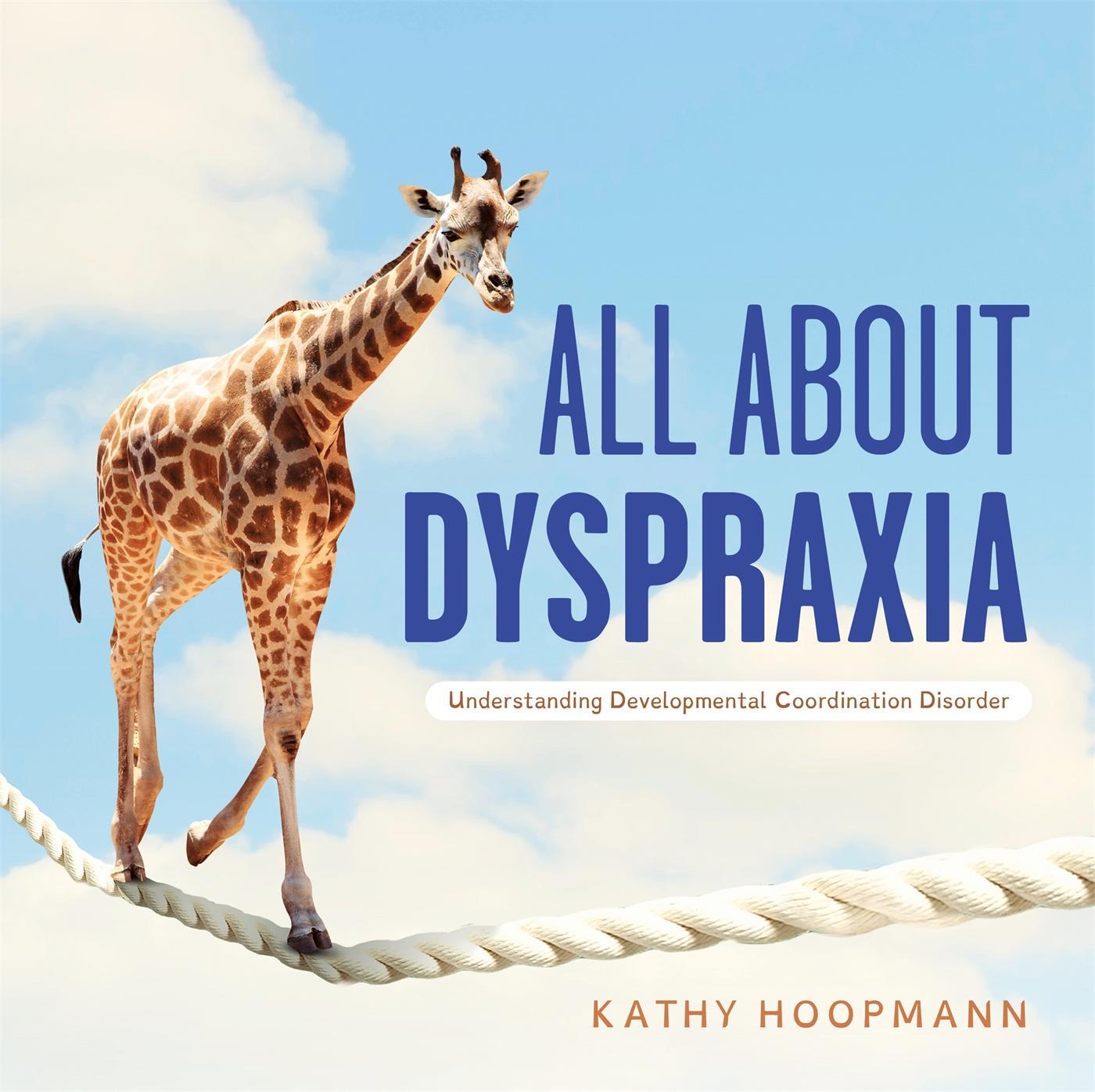 Cover: 9781787758353 | All About Dyspraxia | Kathy Hoopmann | Buch | Gebunden | Englisch