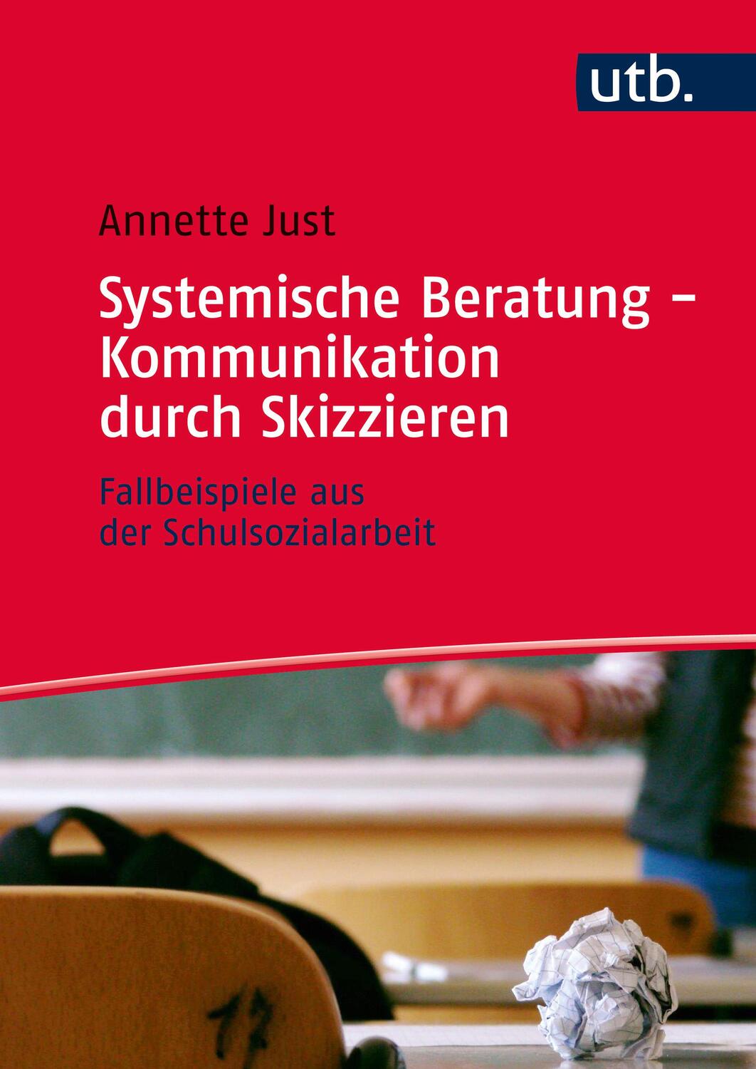 Cover: 9783825286842 | Systemische Beratung - Kommunikation durch Skizzieren | Annette Just