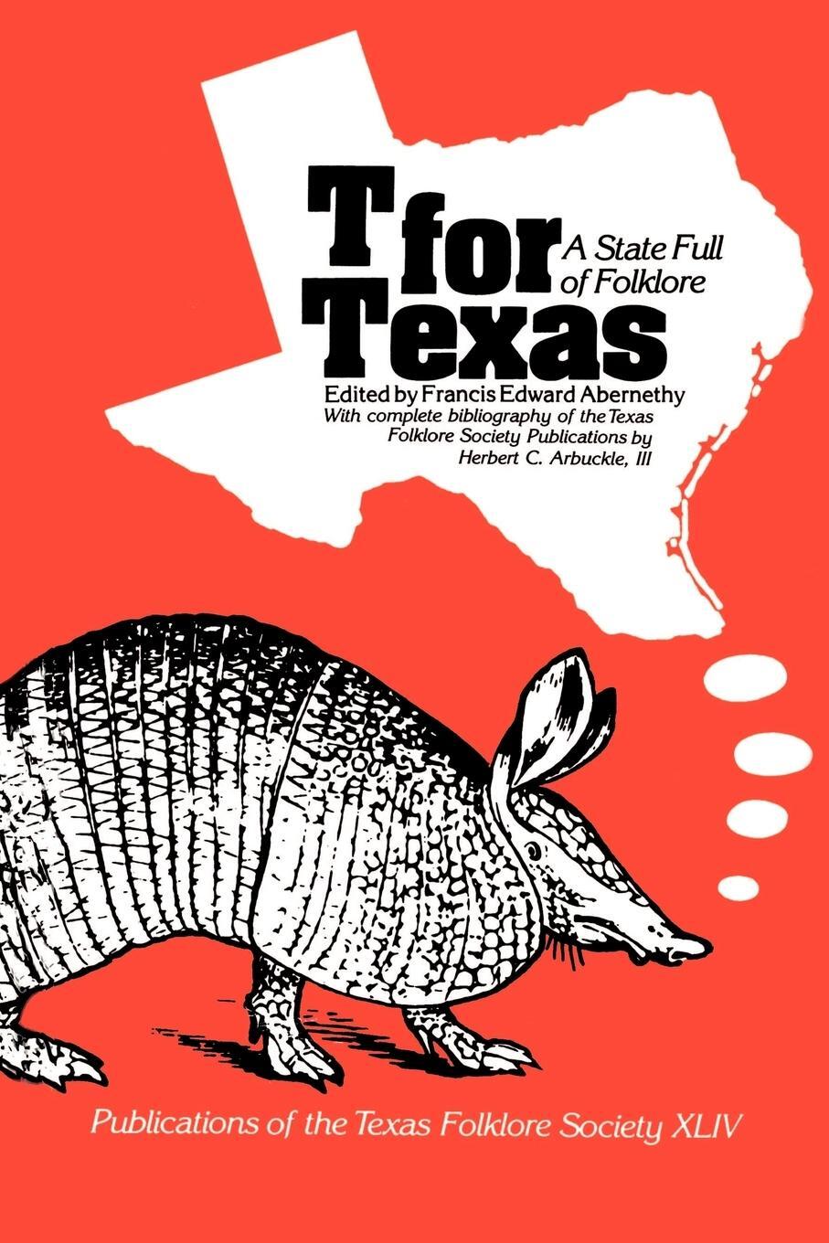 Cover: 9781574411034 | T for Texas | A State Full of Folklore | Francis Edward Abernethy