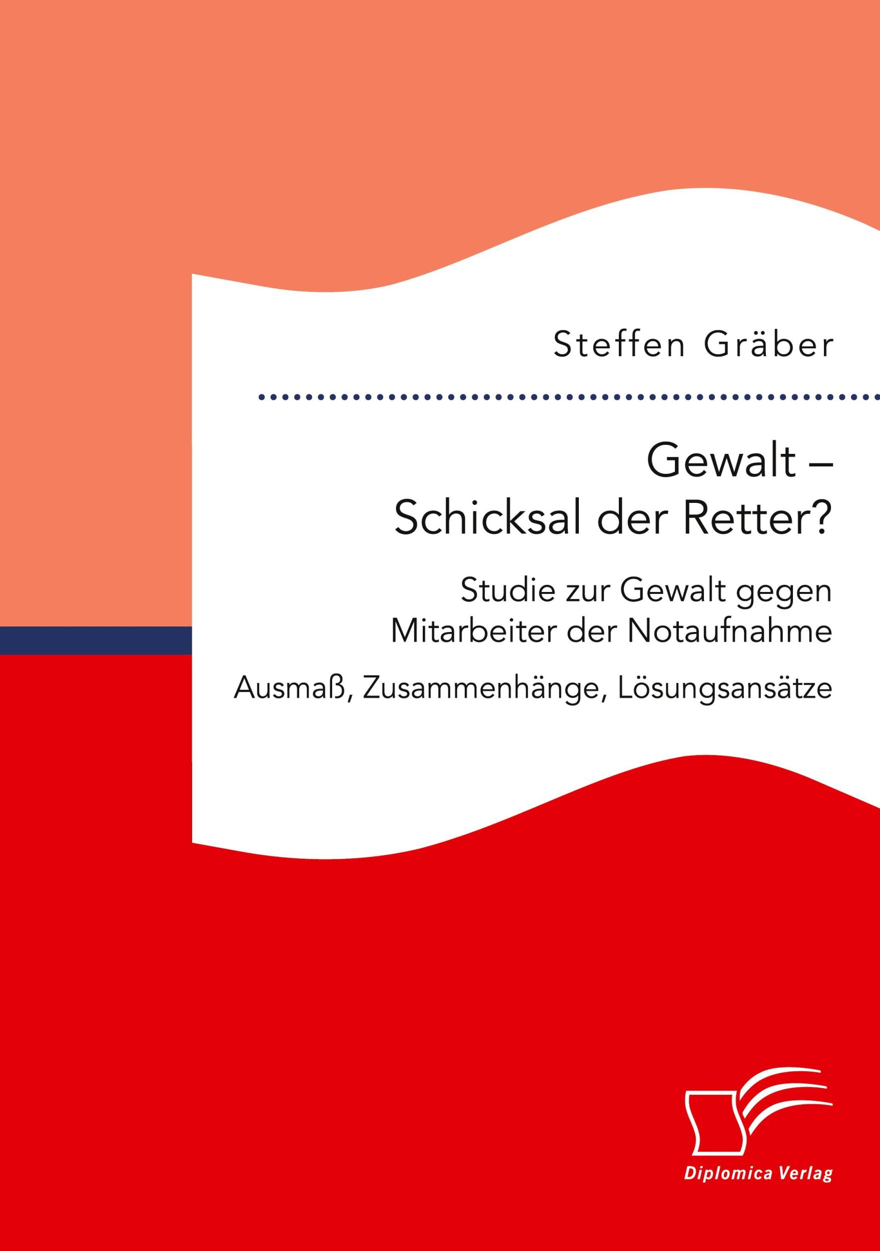 Cover: 9783961469536 | Gewalt ¿ Schicksal der Retter? Studie zur Gewalt gegen Mitarbeiter...