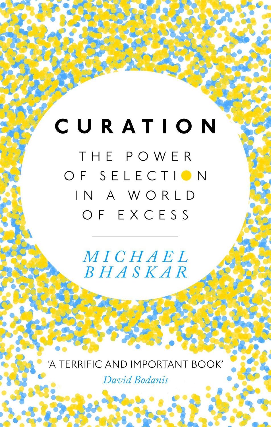 Cover: 9780349408712 | Curation | The power of selection in a world of excess | Bhaskar