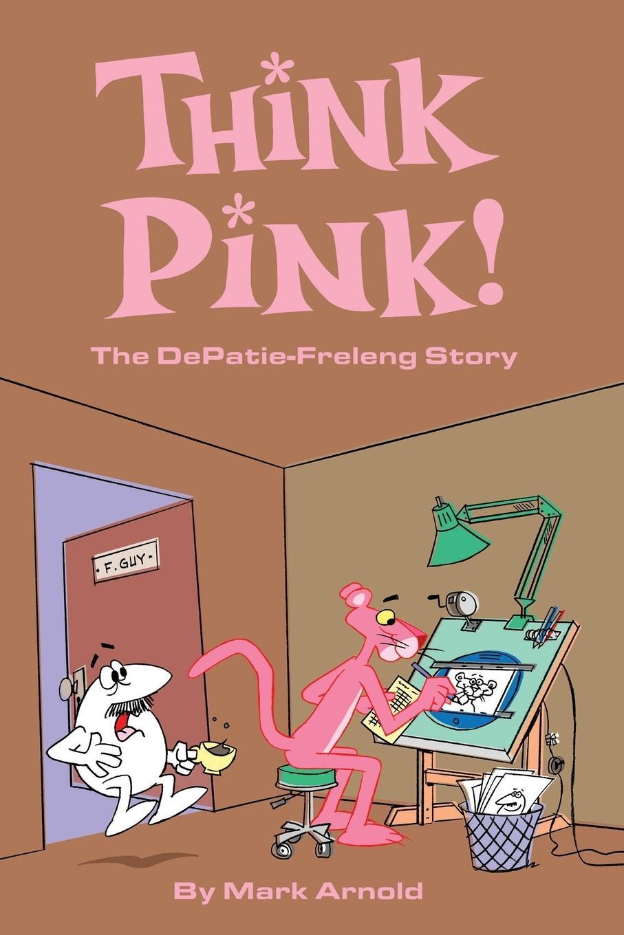 Cover: 9781593931698 | Think Pink | The Story of DePatie-Freleng | Mark Arnold | Taschenbuch