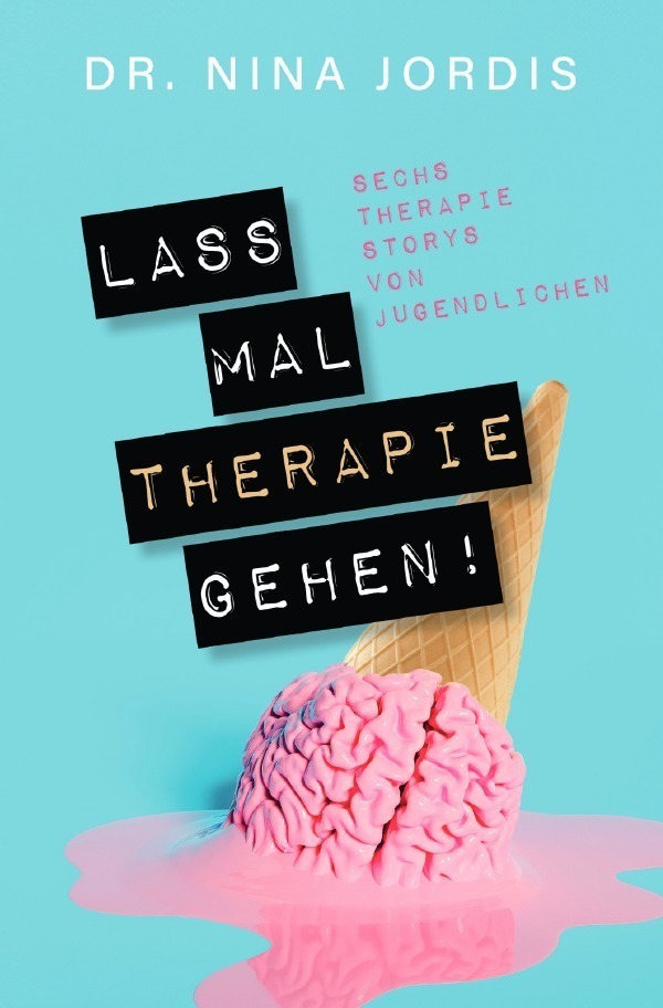 Cover: 9783757538330 | Lass mal Therapie gehen! | Sechs Therapie-Storys von Jugendlichen. DE