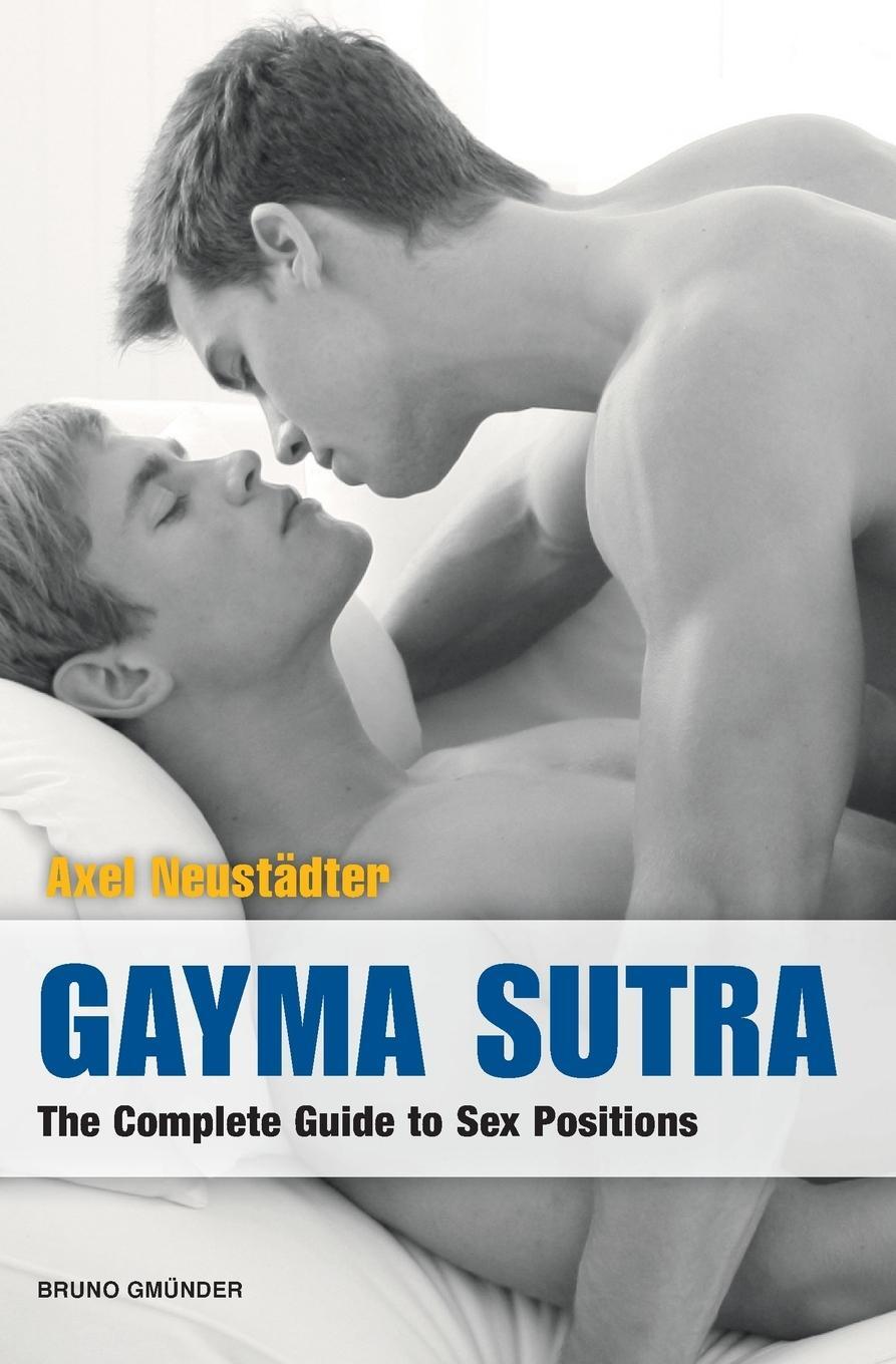 Cover: 9783867877923 | Gayma Sutra | The Complete Guide to Sex Positions | Axel Neustädter