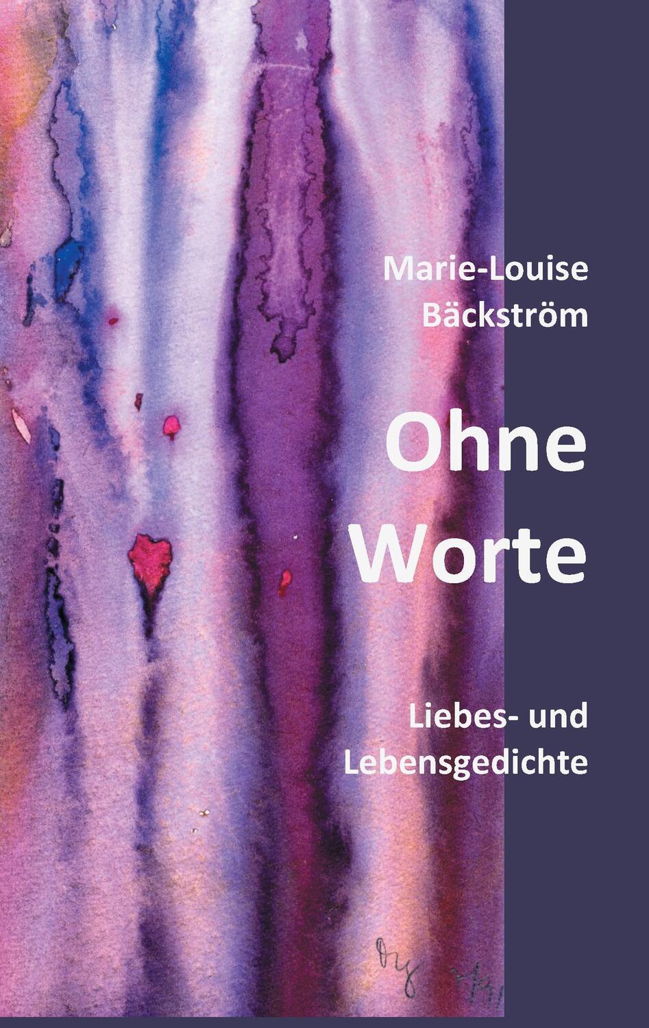 Cover: 9783744817219 | Ohne Worte | Liebes- und Lebensgedichte | Marie-Louise Bäckström