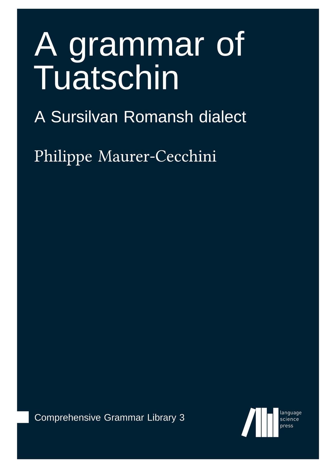 Cover: 9783985540143 | A grammar of Tuatschin | Philippe Maurer-Cecchini | Buch | Englisch