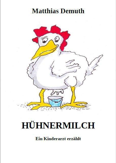 Cover: 9783959780339 | Hühnermilch | Ein Kinderarzt erzählt | Matthias Demuth | Buch | 2022