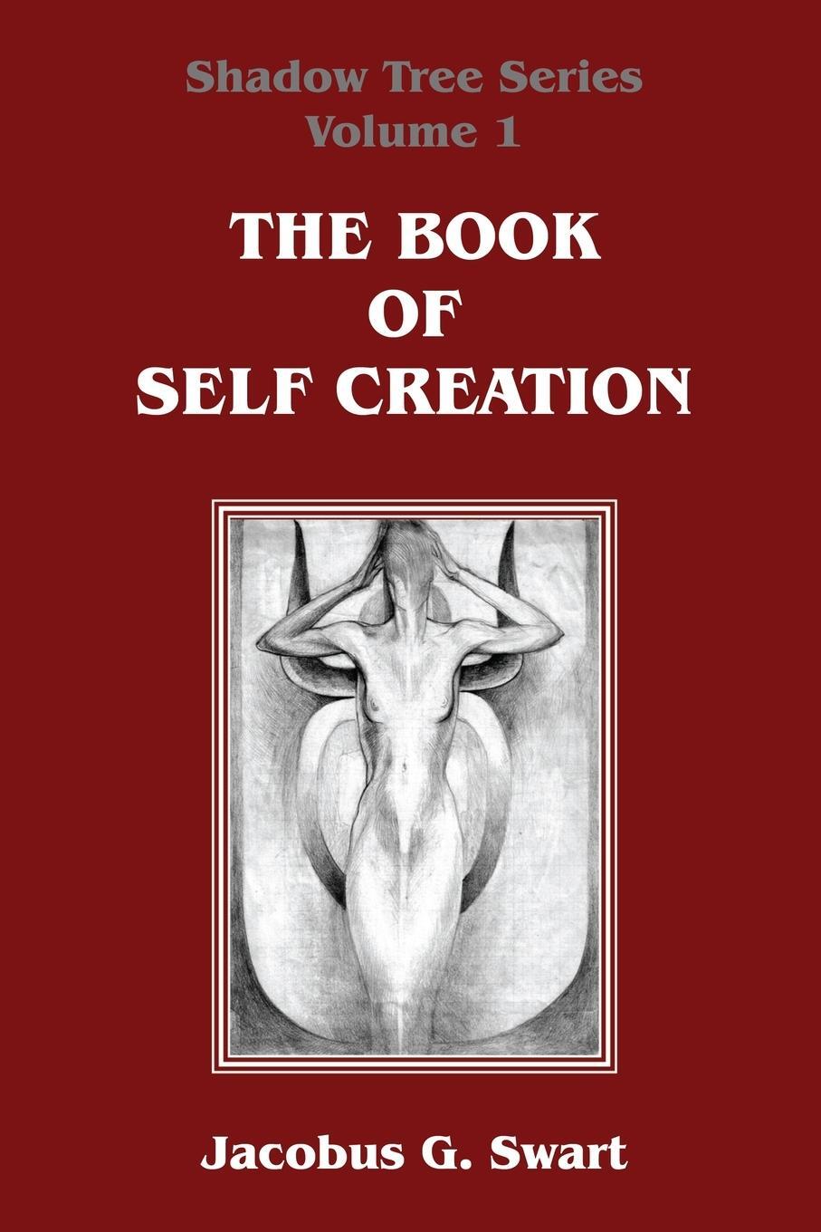 Cover: 9780620655897 | The Book of Self Creation | Jacobus G. Swart | Taschenbuch | Paperback
