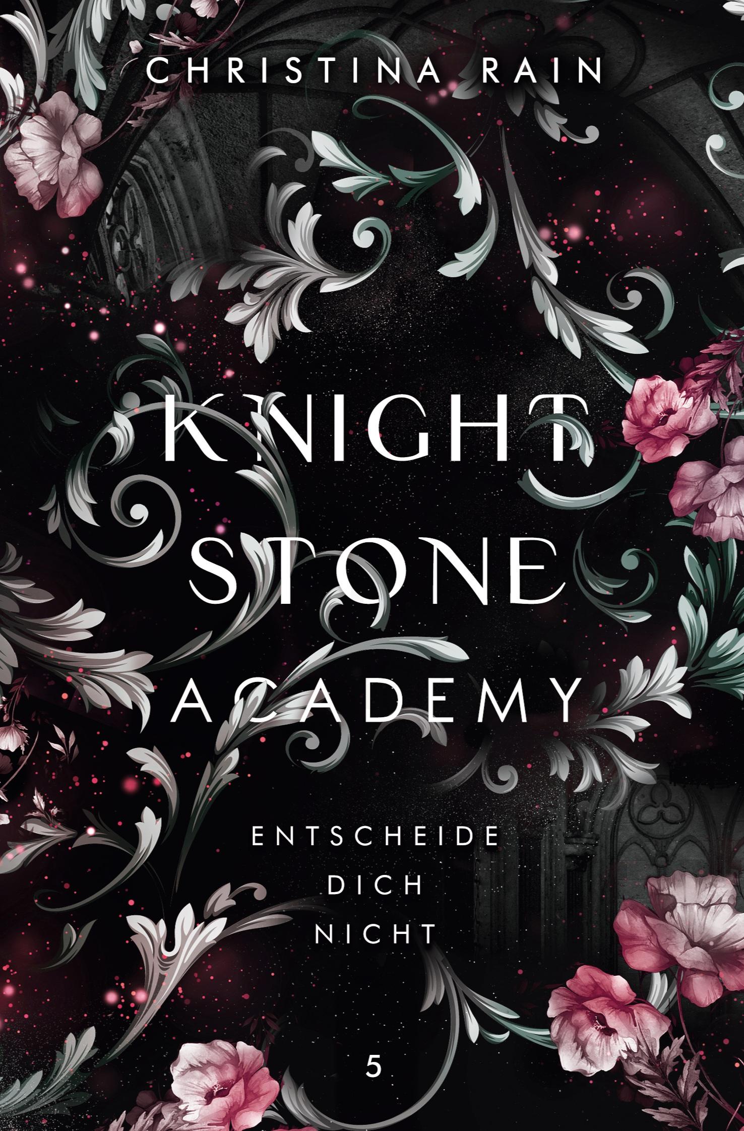 Cover: 9783769319071 | Knightstone Academy 5 | Entscheide dich nicht | Christina Rain | Buch