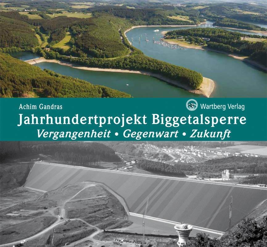 Cover: 9783831322749 | Die Biggetalsperre | Historischer Bildband | Achim Gandras | Buch