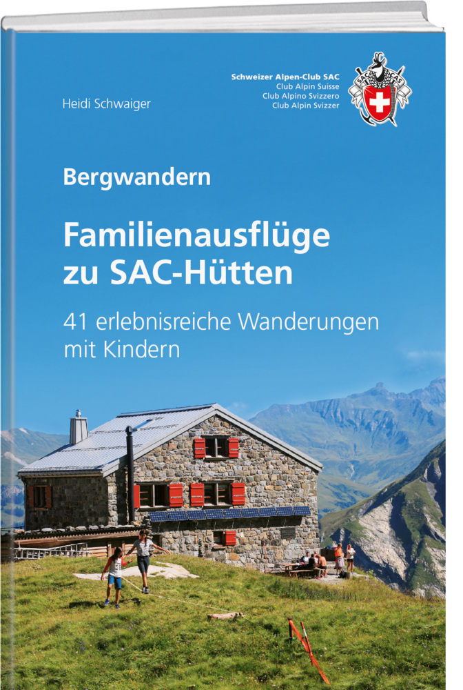 Cover: 9783859024748 | Familienausflüge zu SAC-Hütten | Heidi Schwaiger | Taschenbuch | 2022