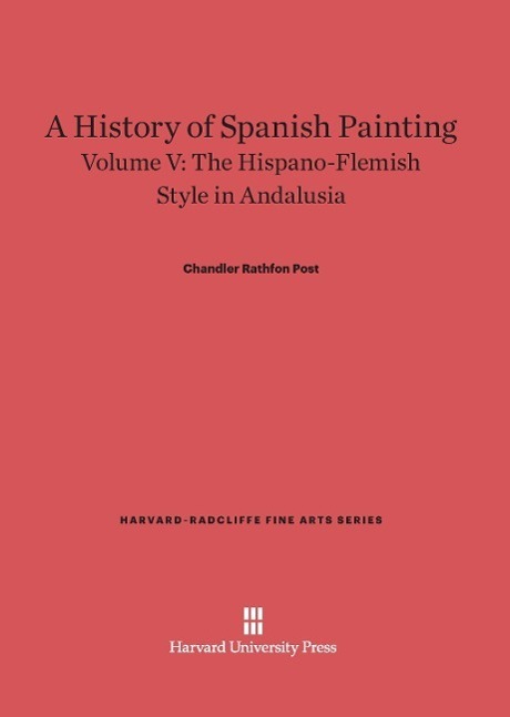 Cover: 9780674427907 | A History of Spanish Painting, Volume V, The Hispano-Flemish Style...