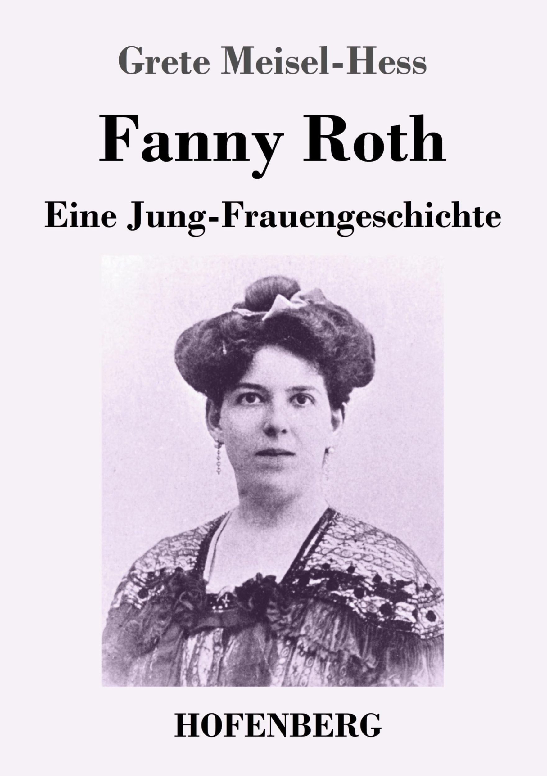 Cover: 9783743742529 | Fanny Roth | Eine Jung-Frauengeschichte | Grete Meisel-Hess | Buch