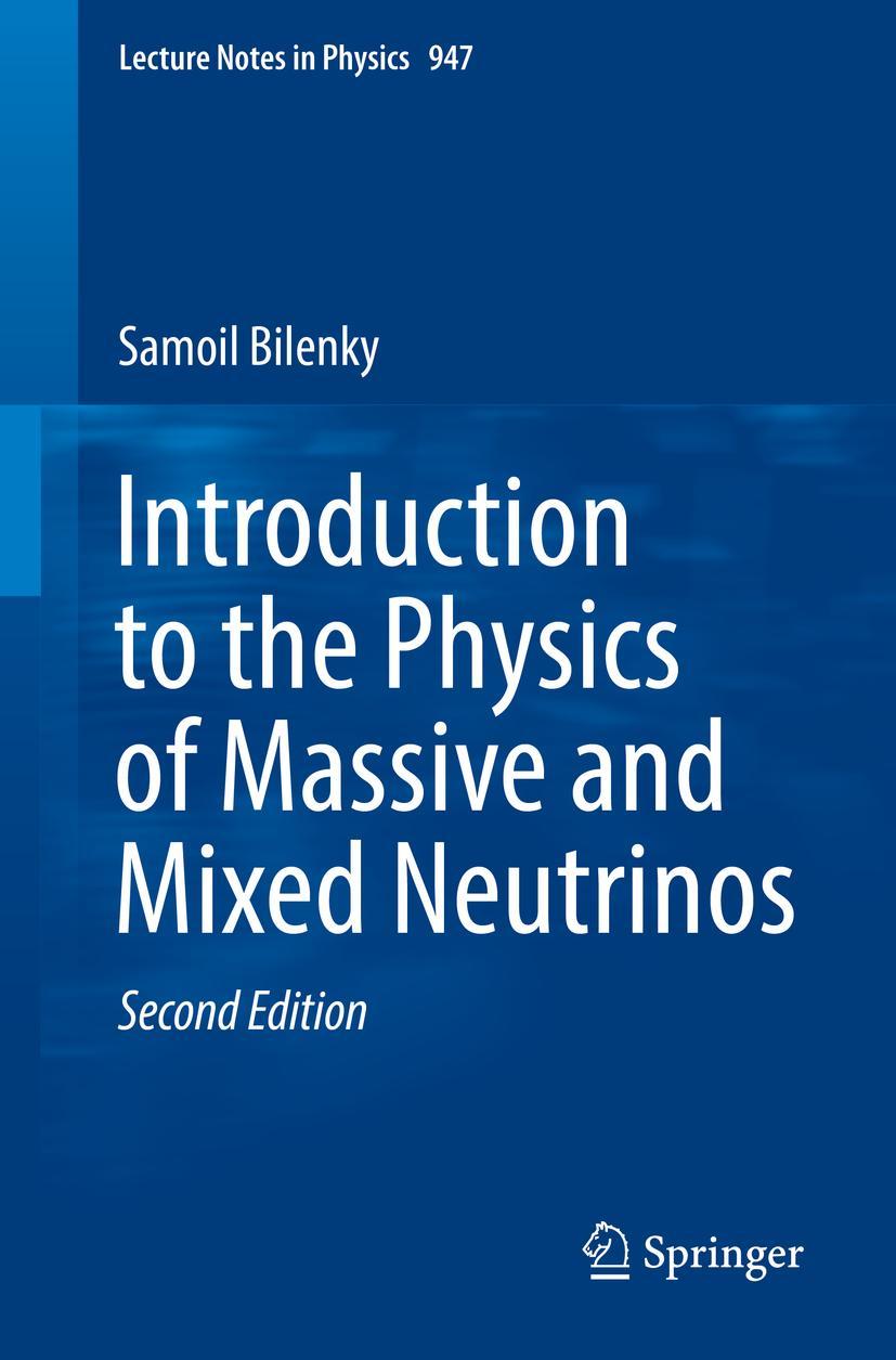 Cover: 9783319748016 | Introduction to the Physics of Massive and Mixed Neutrinos | Bilenky