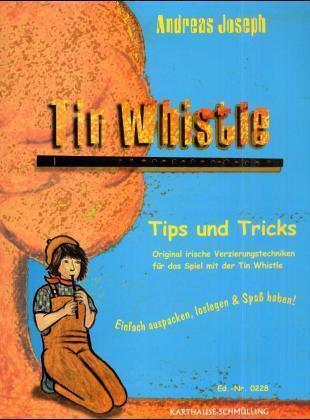 Cover: 9783922100171 | Tin Whistle | Andreas Joseph | Karthause-Schmülling Verlagsges.