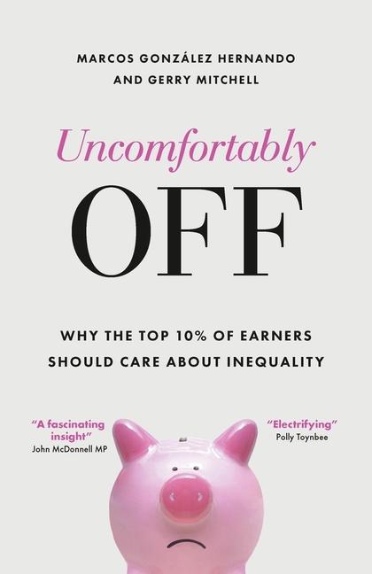 Cover: 9781447367512 | Uncomfortably Off | Why Inequality Matters for High Earners | Buch