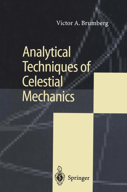Cover: 9783642794568 | Analytical Techniques of Celestial Mechanics | Victor A. Brumberg