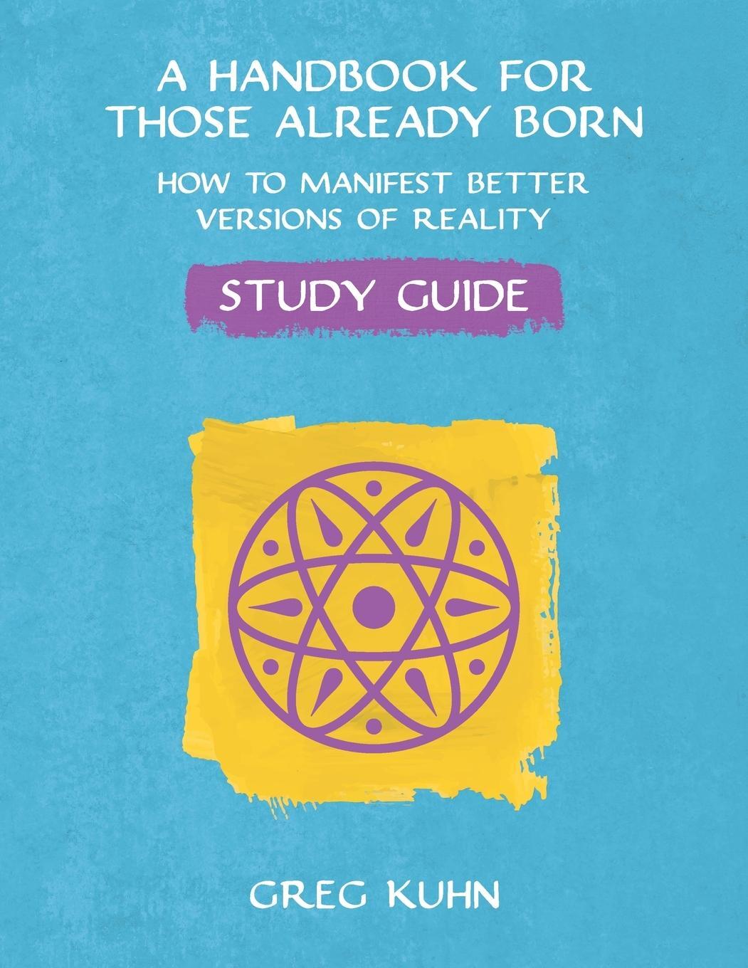 Cover: 9798988481249 | A Handbook for Those Already Born Study Guide | Greg Kuhn | Buch